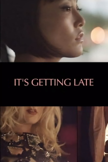 It's Getting Late Trailer