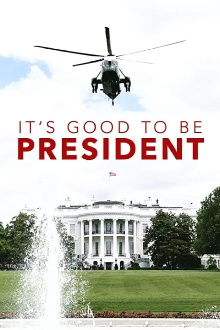 It's Good to Be the President Trailer