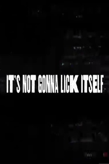 It's Not Gonna Lick Itself Trailer