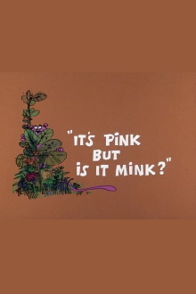 It's Pink But Is It Mink? Trailer
