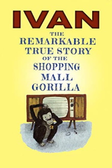Ivan: The Remarkable True Story of the Shopping Mall Gorilla Trailer