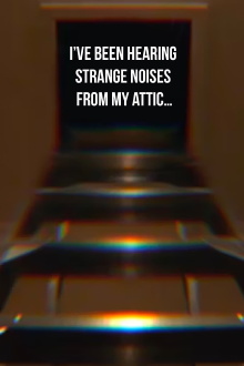 I’ve Been Hearing Strange Noises from My Attic… Trailer