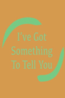I've Got Something To Tell You Trailer