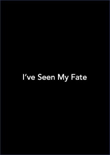 I've Seen My Fate Trailer