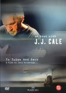 J. J. Cale: To Tulsa And Back (On Tour with J. J. Cale) Trailer