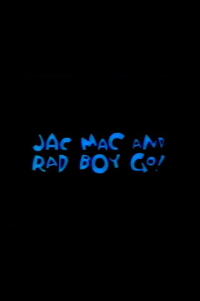 Jac Mac & Rad Boy Go! Trailer