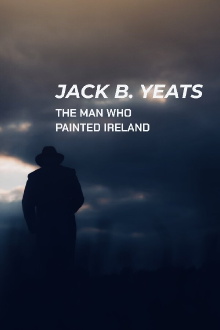 Jack B. Yeats: The Man Who Painted Ireland Trailer