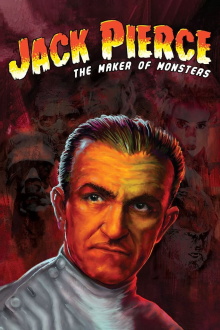 Jack Pierce: The Man Who Made the Monsters Trailer