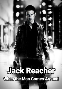 Jack Reacher: When the Man Comes Around Trailer