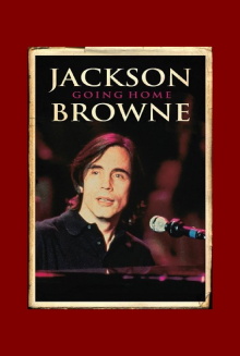 Jackson Browne: Going Home Trailer