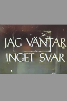 Jag väntar inget svar Trailer