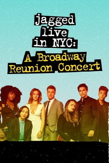 Jagged Live In NYC: A Broadway Reunion Concert Trailer