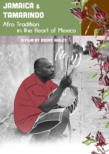 Jamaica y Tamarindo: Afro Tradition in the Heart of Mexico Trailer