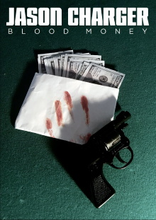 Jason Charger: Blood Money Trailer