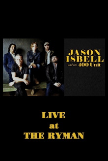 Jason Isbell & the 400 Unit: Live from the Ryman Trailer