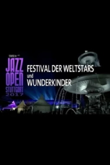 Jazz Open Stuttgart 2017 - Festival of World Stars and Child Prodigies Trailer