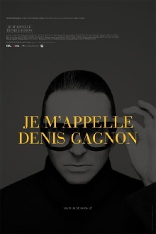 Je m'appelle Denis Gagnon Trailer