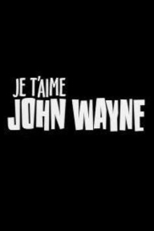 Je t'aime John Wayne Trailer