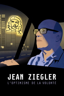 Jean Ziegler: The Optimism of Willpower Trailer