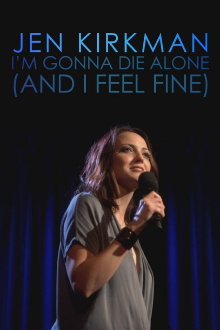 Jen Kirkman: I'm Gonna Die Alone (And I Feel Fine) Trailer