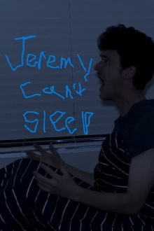 Jeremy Can’t Sleep Trailer