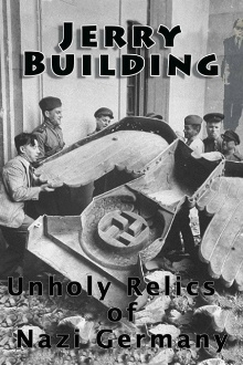 Jerry Building: Unholy Relics of Nazi Germany Trailer