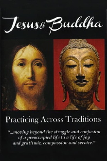Jesus & Buddha: Practicing Across Traditions Trailer