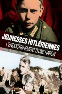 Jeunesses hitlériennes : L'endoctrinement d'une nation Trailer