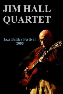 Jim Hall Quartet: Live at Jazzbaltica 2005 Trailer