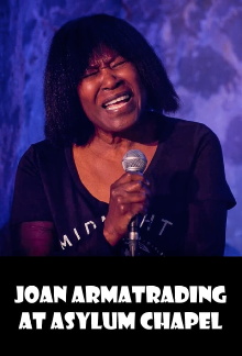 Joan Armatrading at Asylum Chapel Trailer