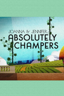 Joanna and Jennifer: Absolutely Champers Trailer