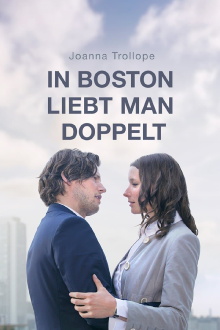 Joanna Trollope: In Boston liebt man doppelt Trailer