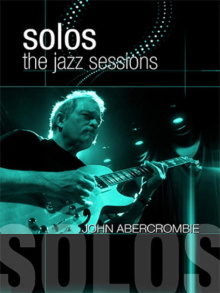 John Abercrombie: Solos - The Jazz Sessions Trailer