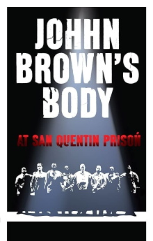 John Brown's Body at San Quentin Prison Trailer
