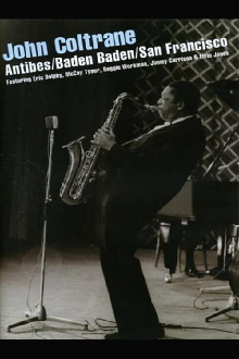 John Coltrane ‎– Antibes/Baden Baden/San Francisco Trailer