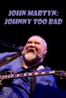 John Martyn: Johnny Too Bad Trailer