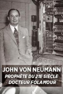 John Von Neumann: Prophet of the 21st Century Trailer