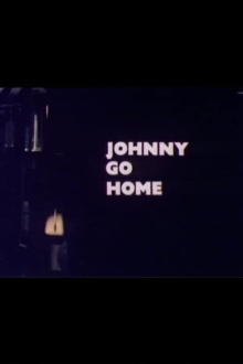 Johnny Go Home Trailer