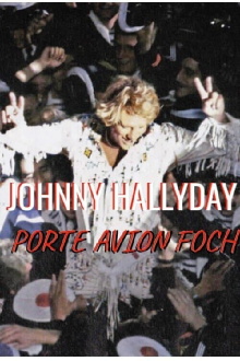 Johnny Hallyday - Porte Avion Foch Brest Trailer