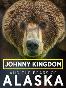 Johnny Kingdom and the Bears of Alaska Trailer