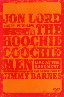 Jon Lord with The Hoochie Coochie Men: Live at The Basement Trailer