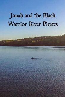 Jonah and the Black Warrior River Pirates Trailer