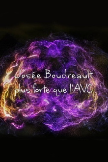 Josée Boudreault, plus forte que l'AVC Trailer