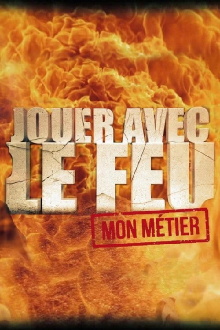 Jouer avec le feu, mon métier Trailer