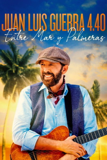 Juan Luis Guerra 4.40: Entre Mar y Palmeras Trailer