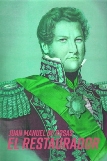 Juan Manuel de Rosas: El Restaurador Trailer