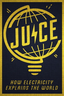 Juice: How Electricity Explains The World Trailer