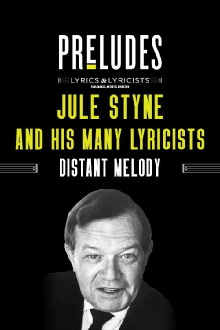 Jule Styne and His Many Lyricists: Distant Melody Trailer