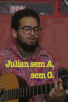 Julian sem A, sem O Trailer