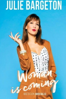 Julie Bargeton : Woman Is Coming Trailer